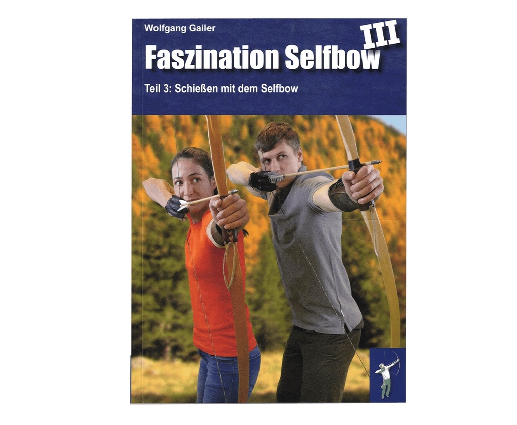Faszination Selfbow III Schiessen mit dem Selfbow